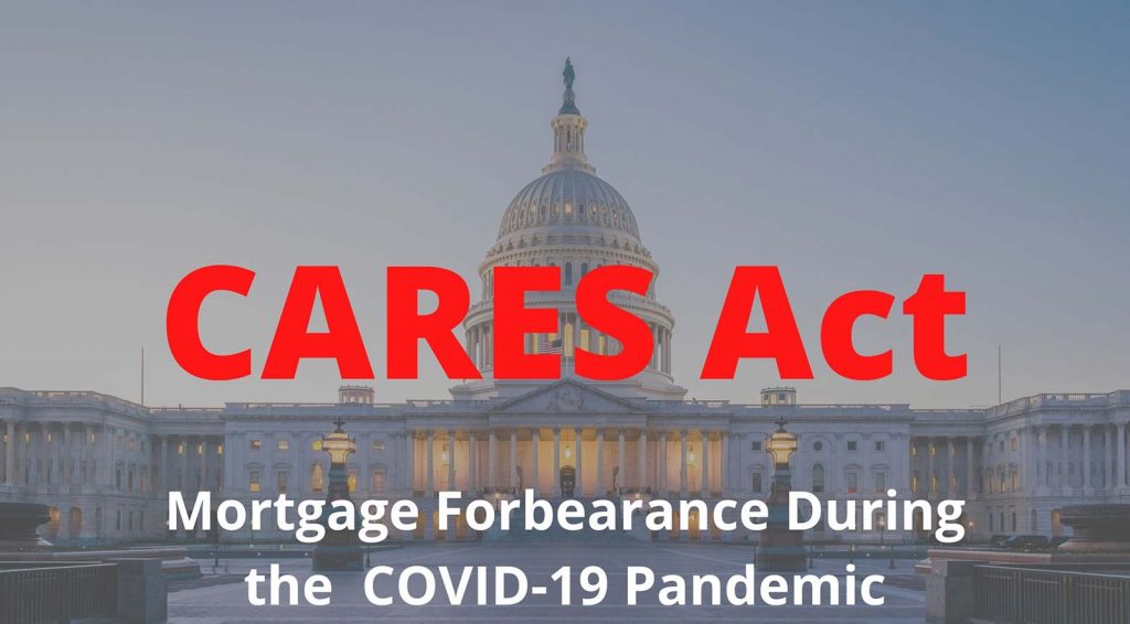 CARES Act - Mortgage forbearance during the COVID-19 pandemic with the US capitol building in background.